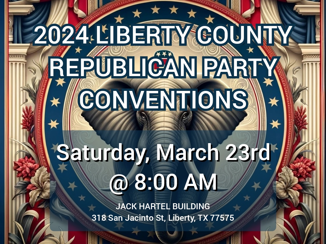 2024 Conventions Liberty County GOP